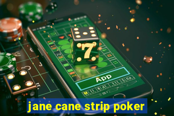 jane cane strip poker